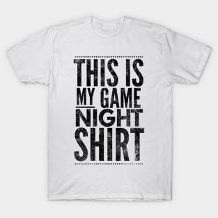 This is my game night shirt - black text design for a board game aficionado/enthusiast/collector T-Shirt